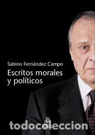 Libros: ESCRITOS MORALES Y POLITICOS - FERNANDEZ CAMPO, SABINO