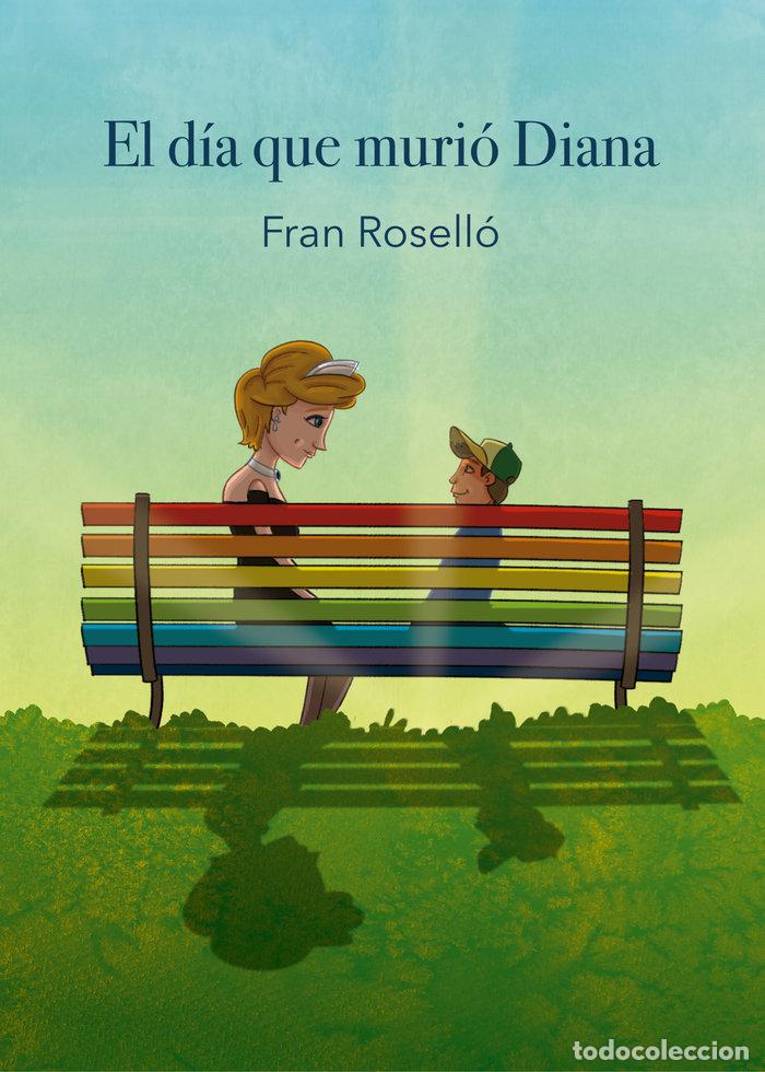 Libros: EL DIA QUE MURIO DIANA - ROSELLO, FRAN