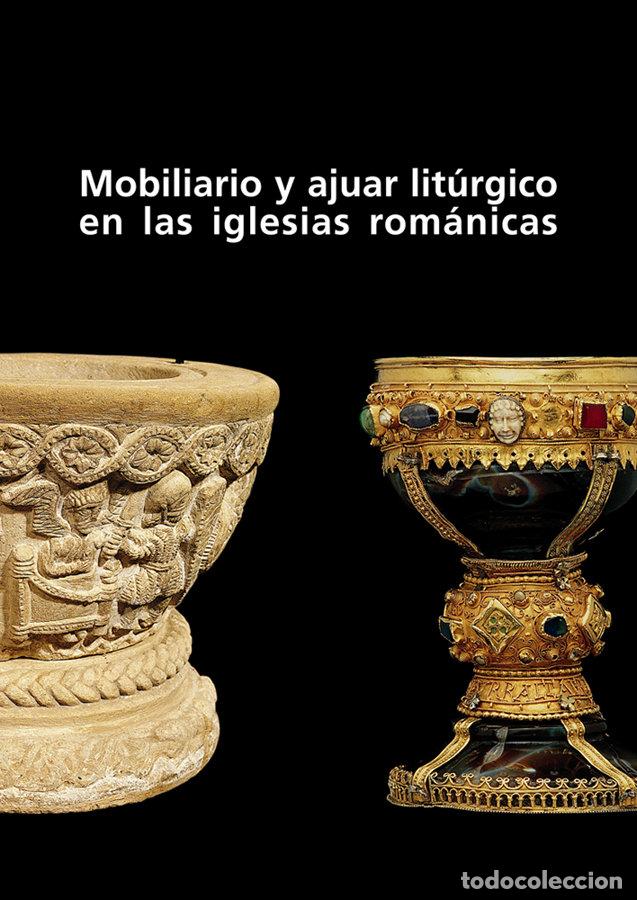 Livros: MOBILIARIO Y AJUAR LITURGICO EN LAS IGLESIAS ROMANICAS - AA.VV.