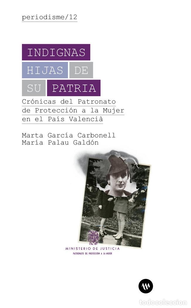 B&uuml;cher: INDIGNAS HIJAS DE SU PATRIA - GARCIA CARBONELL, MARTA