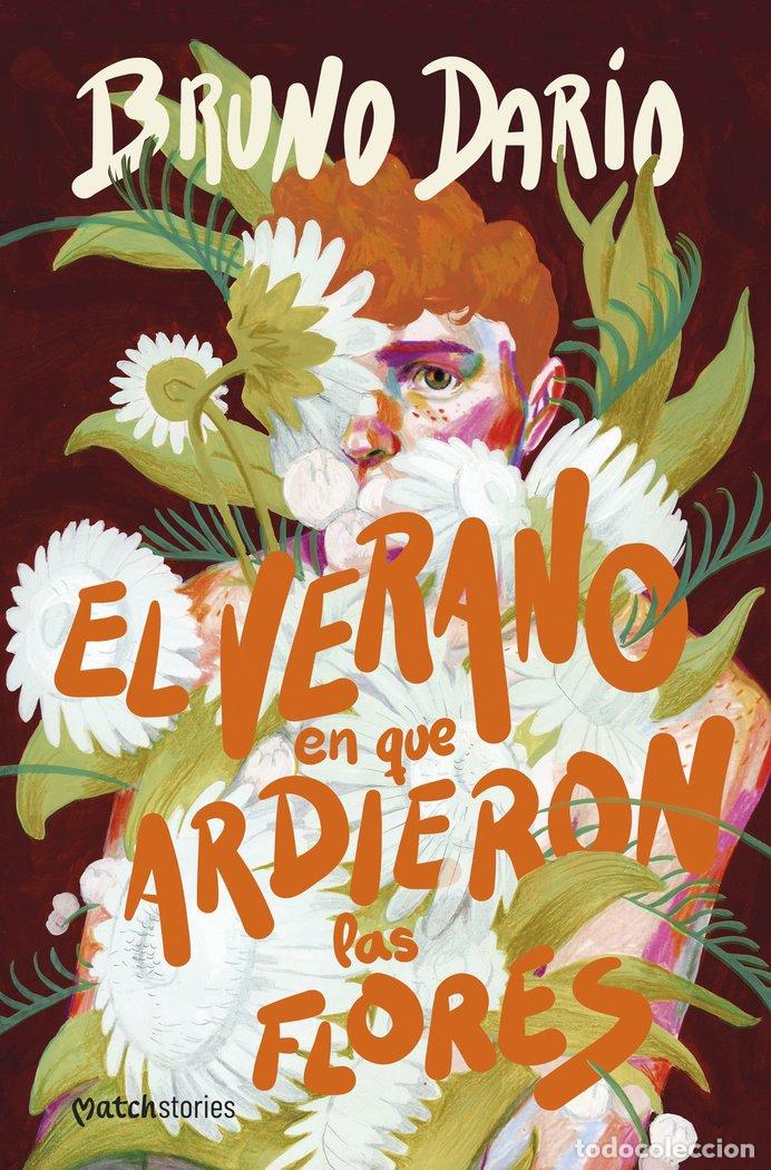 Libri: EL VERANO EN QUE ARDIERON LAS FLORES - DARIO, BRUNO