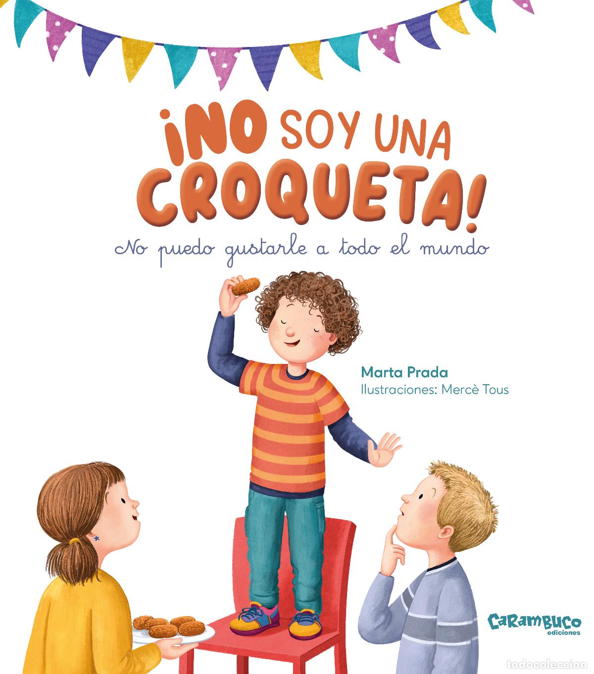 books: &iexcl;NO SOY UNA CROQUETA! NO PUEDO GUSTARLE A TODO EL MUNDO - Prada, Marta