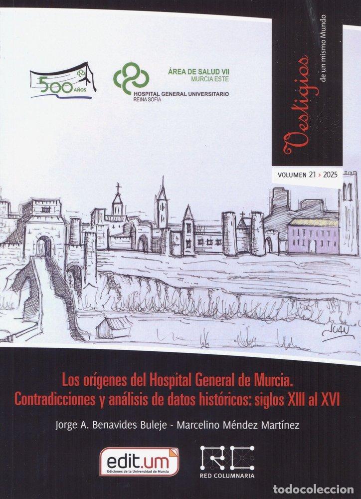 Livros: LOS ORIGENES DEL HOSPITAL GENERAL DE MURCIA - BENAVIDES BULEJE, JORGE A.