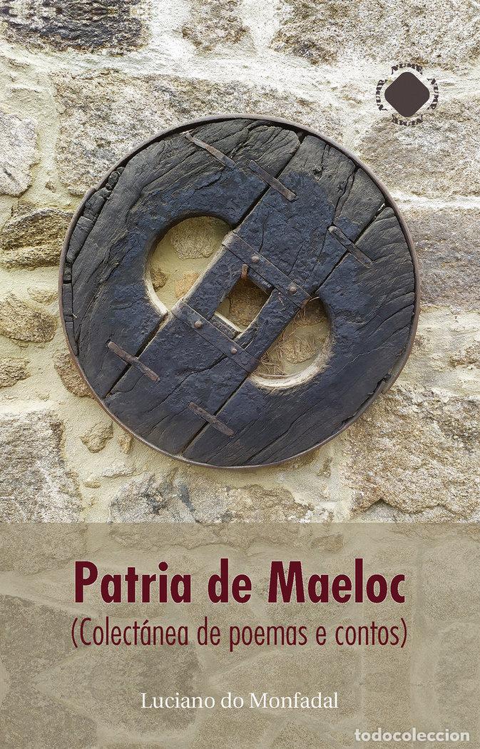Libros: PATRIA DE MAELOC - DE MONFADAL, LUCIANO
