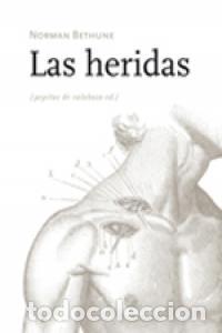 Libri: HERIDAS,LAS - BETHUNE, NORMAN