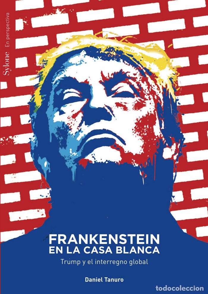 Libros: FRANKENSTEIN EN LA CASA BLANCA - TANURO, DANIEL
