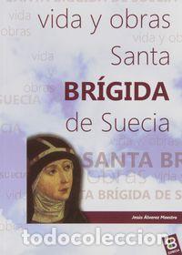 Libros: VIDA Y OBRAS SANTA BRIGIDAD E SUECIA - ALVAREZ, JESUS