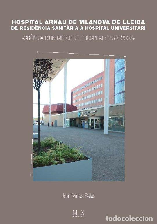 Libros: HOSPITAL ARNAU DE VILANOVA DE LLEIDA DE RESIDENCIA SANITARI - JOAN VI&Ntilde;AS SALAS