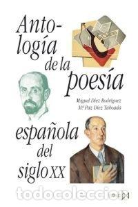 Libros: ANTOLOGIA POESIA ESPA&Ntilde;OLA SIGLO XX - DIEZ TABOA