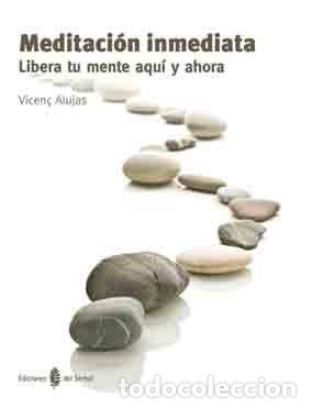 Libros: MEDITACION INMEDIATA - ALUJAS VEGA, VICEN&Ccedil;