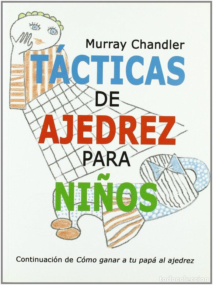 Libros: TACTICAS DE AJEDREZ PARA NI&Ntilde;OS - CHANDLER, MURRAY
