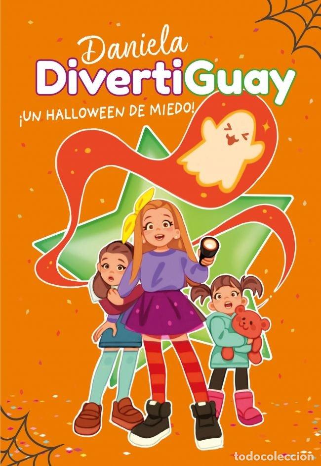 Libros: &iexcl;UN HALLOWEEN DE MIEDO! (DANIELA DIVERTIGUAY 2) - DivertiGuay, Daniela