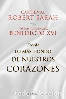 Libros: DESDE LO MAS HONDO DE NUESTROS CORAZONES - SARAH, ROBERT
