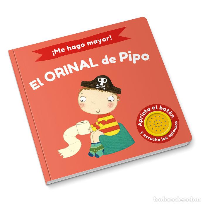 Libros: ME HAGO MAYOR EL ORINAL DE PIPO - PINNINGTON, ANDREA