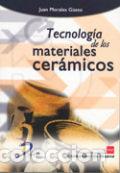 Libros: TECNOLOGIA DE LOS MATERIALES CERAMICOS - MORALES GUETO, JUAN