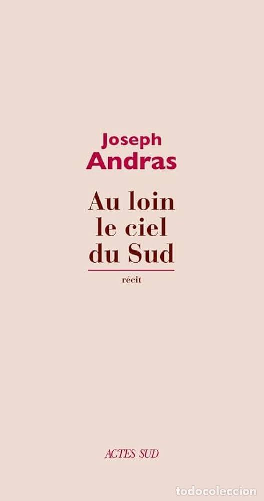 Libros: AU LOIN LE CIEL DU SUD - ANDRAS JOSEPH