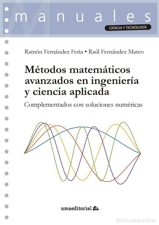 Libros: METODOS MATEMATICOS AVANZADOS EN INGENIERIA Y CIENCIA APLICA - FERNANDEZ FERIA, RAMON