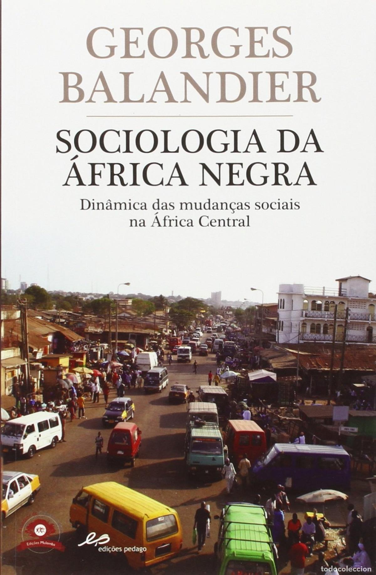 Livres: SOCIOLOGIA DA &Aacute;FRICA NEGRA - Georges Balandier