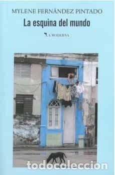 Livres: LA ESQUINA DEL MUNDO - FERNANDEZ PINTADO, MYLENE