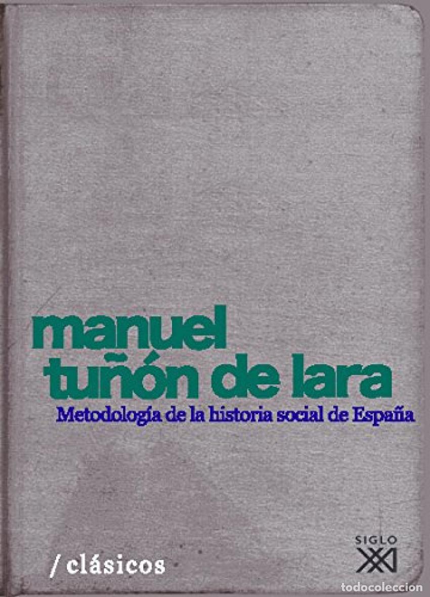 B&uuml;cher: METODOLOGIA HISTORIA SOCIAL EN ESPA&Ntilde;A - TU&ETH;ON DE LARA M