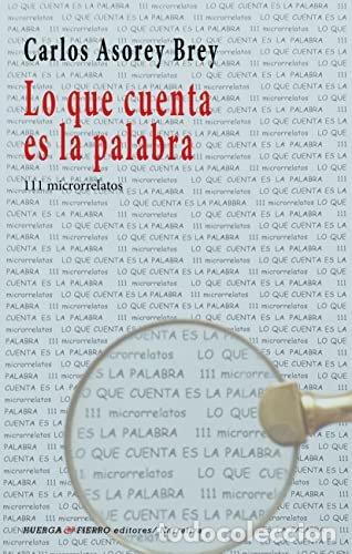books: LO QUE CUENTA ES LA PALABRA - ASOREY BREY, CARLOS