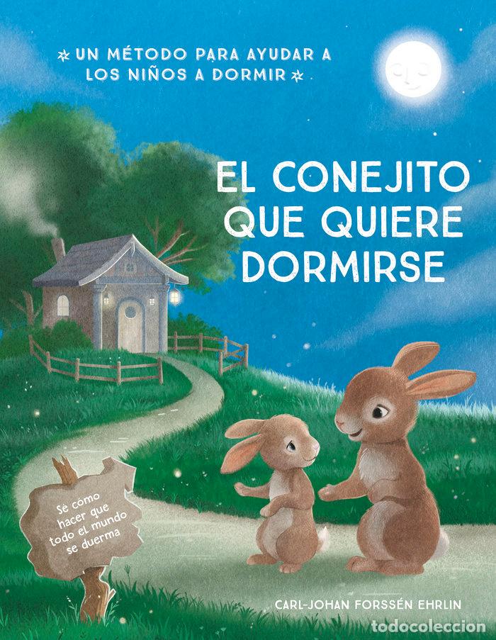 Libros: EL CONEJITO QUE QUIERE DORMIRSE - CAR JOHAN FORSSEN EHRLIN