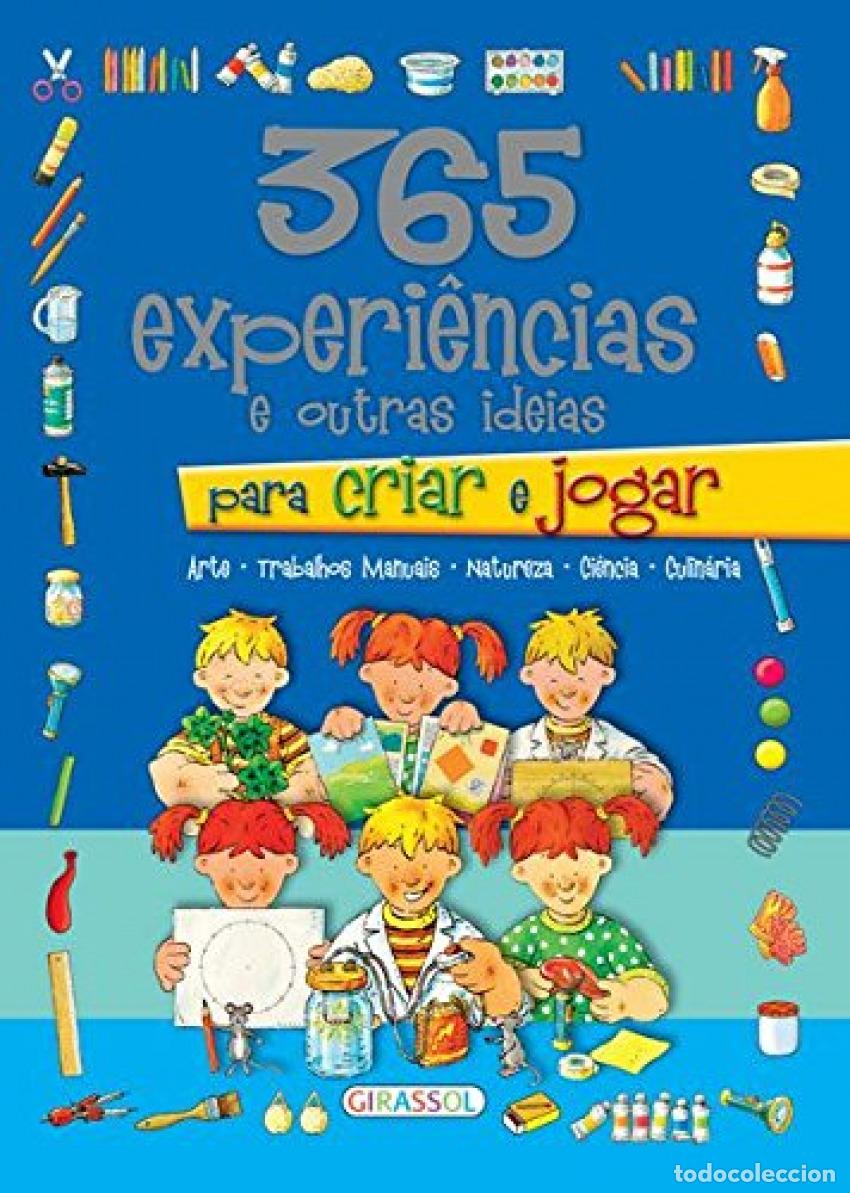Libri: 365 EXPERI&Ecirc;NCIAS E IDEIAS PARA CRIAR E JOGAR - VV.AA.