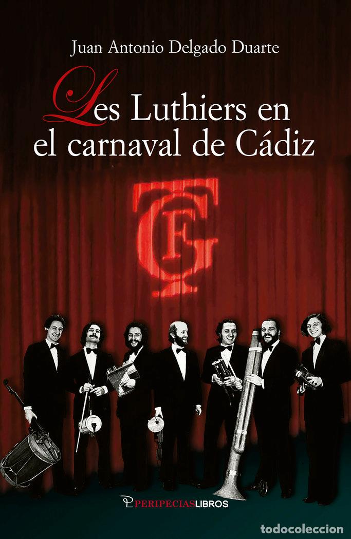Livres: LES LUTHIERS EN EL CARNAVAL DE CADIZ - DELGADO DUARTE, JUAN ANTONIO