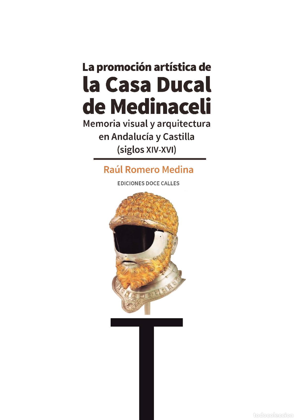 Livres: LA PROMOCI&Oacute;N ART&Iacute;STICA DE LA CASA DUCAL DE MEDINACELLI - Romero Medina, Ra&uacute;l
