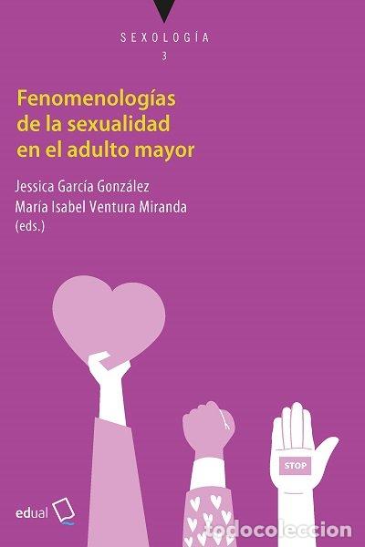 Libros: FENOMENOLOGIAS DE LA SEXUALIDAD EN EL ADULTO MAYOR - .