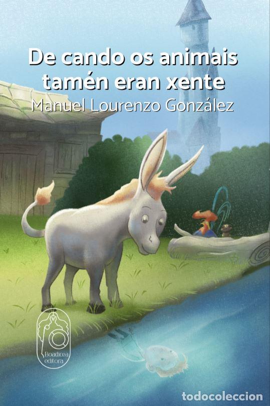 Livros: DE CANDO OS ANIMAIS TAM&Eacute;N ERAN XENTE - Lourenzo Gonz&aacute;lez, Manuel