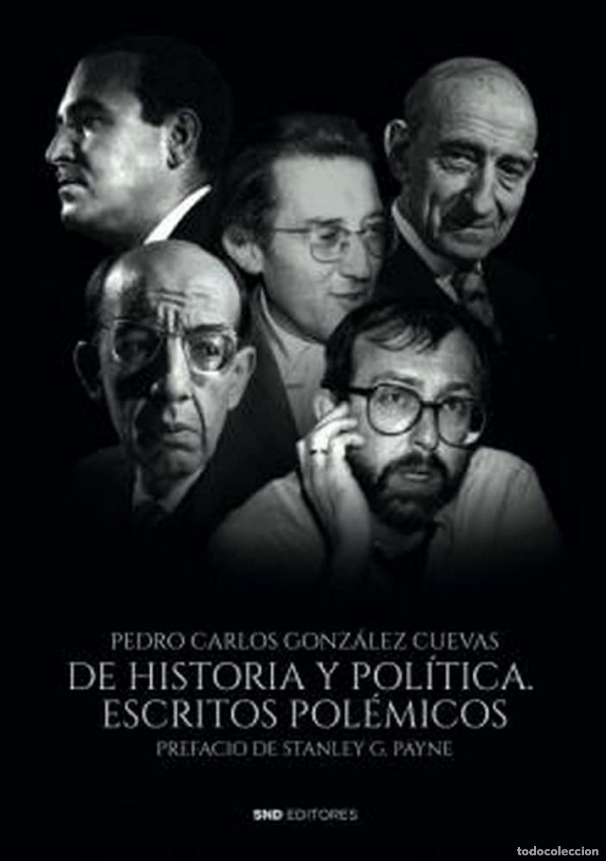 books: DE HISTORIA Y POL&Iacute;TICA. ESCRITOS POL&Eacute;MICOS - GONZ&Aacute;LEZ CUEVAS, PEDRO CARLOS