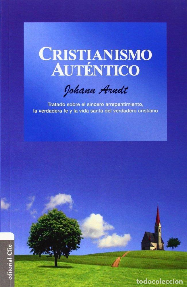 Libros: CRISTIANISMO AUT?NTICO - ARNDT, JOHANN