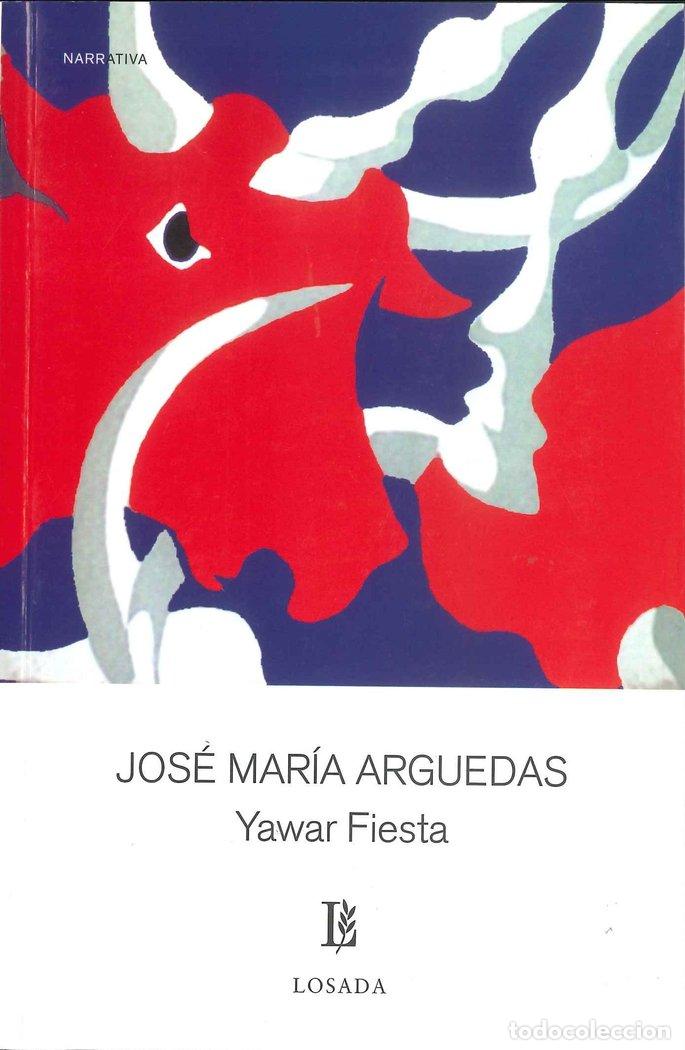 Libros: YAWAR FIESTA - ARGUEDAS, JOSE MARIA