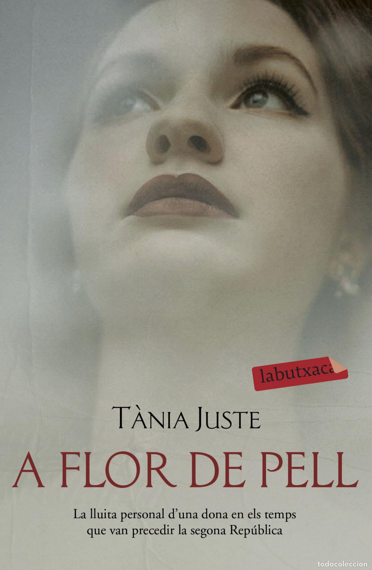 Livres: A FLOR DE PELL - Juste, T&agrave;nia