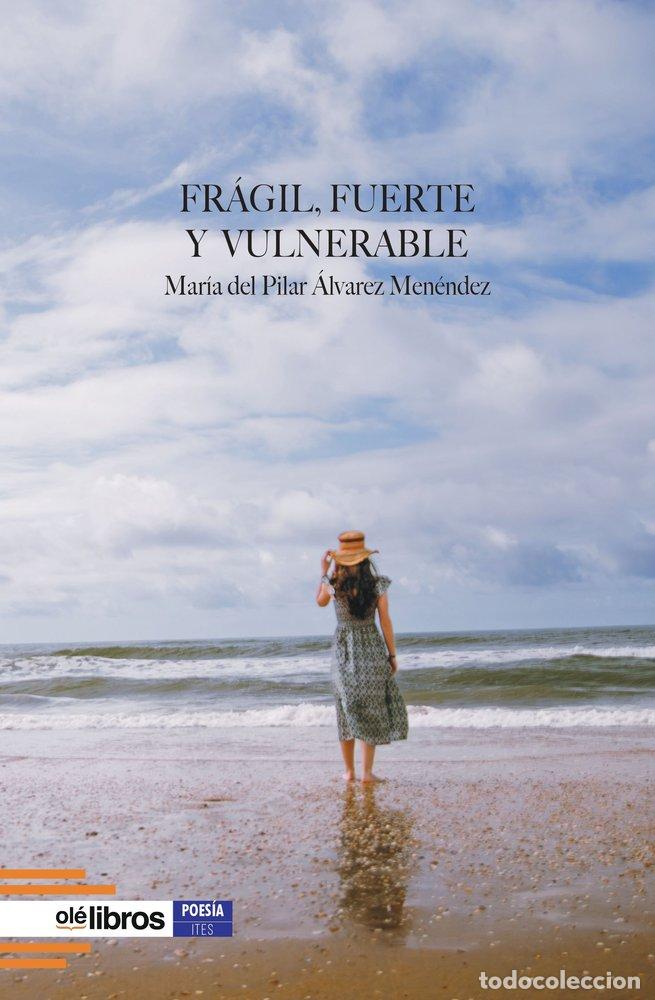 Libros: FRAGIL FUERTE Y VULNERABLE - ALVAREZ MENENDEZ, MARIA DEL PILAR