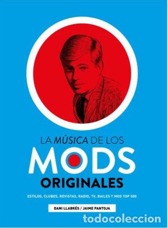 Libros: LA MUSICA DE LOS MODS ORIGINALES - LLABRES, DANI