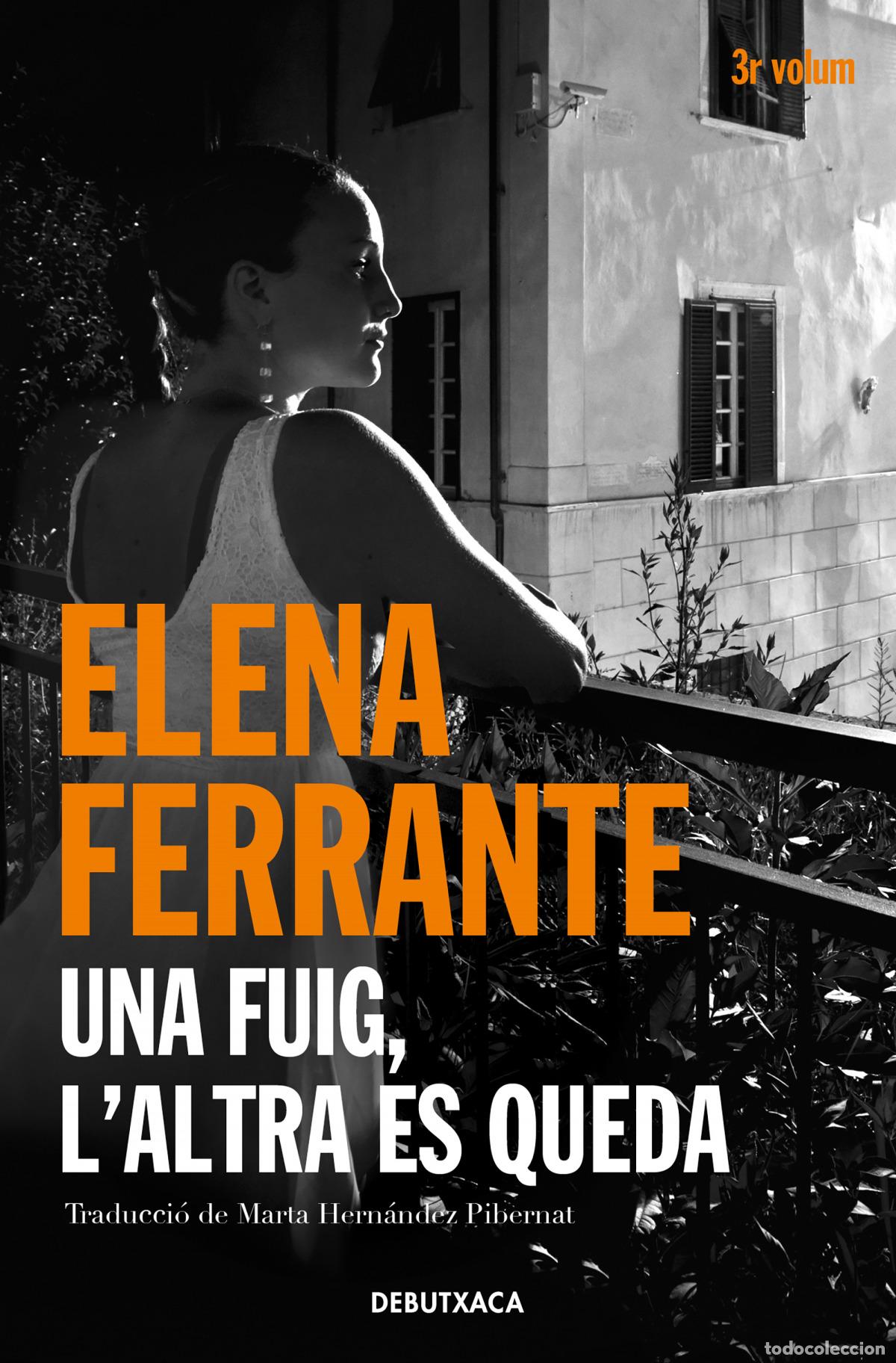 Livres: UNA FUIG, L'ALTRA ES QUEDA (L'AMIGA GENIAL 3) - Ferrante, Elena