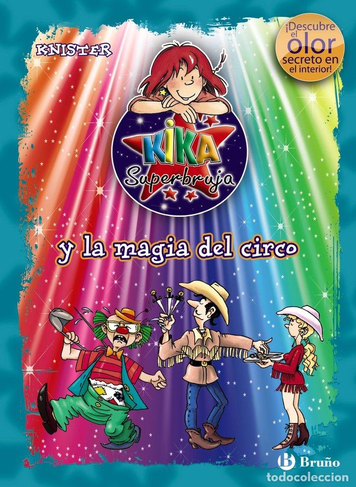 Livros: KIKA SUPERBRUJA Y LA MAGIA DEL CIRCO COLOR+OLOR - KNISTER