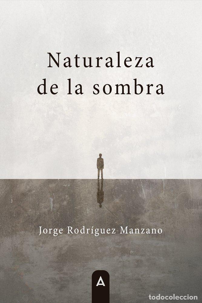Livros: NATURALEZA DE LA SOMBRA - RODRIGUEZ MANZANO, JORGE