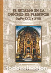 Libri: RETABLO EN LA DIOCESIS DE PLASENCIA (XVII-XVIII),EL - MENDEZ HERNAN, VICENTE