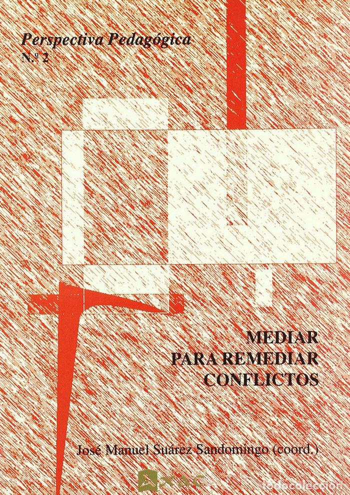 books: MEDIAR PARA REMEDIAR CONFLICTOS - SUAREZ SANDOMINGO, JOSE MANUEL