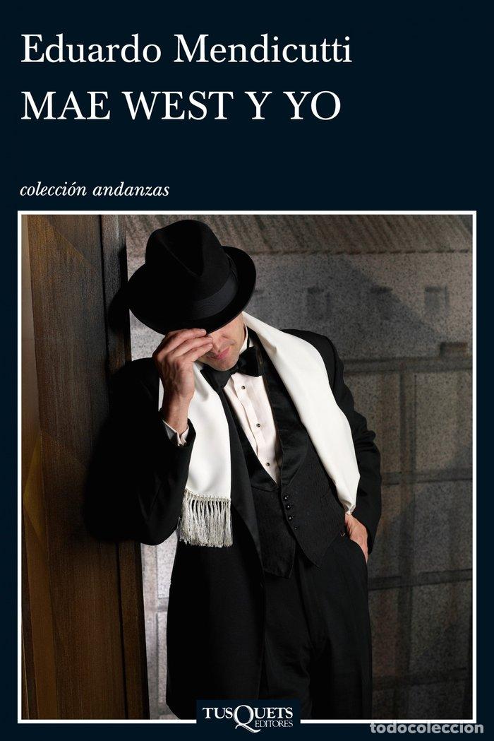 Libros: MAE WEST Y YO - MENDICUTTI, EDUARDO