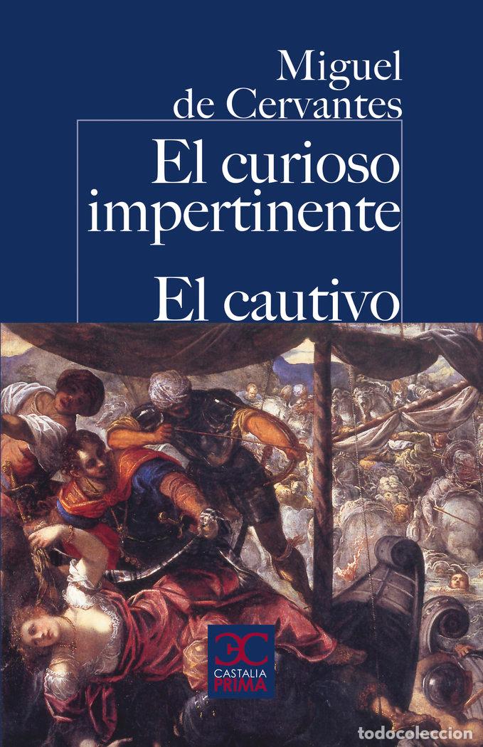 Libros: EL CURIOSO IMPERTINENTE EL CAUTIVO - CERVANTES SAAVEDRA, MIGUEL DE