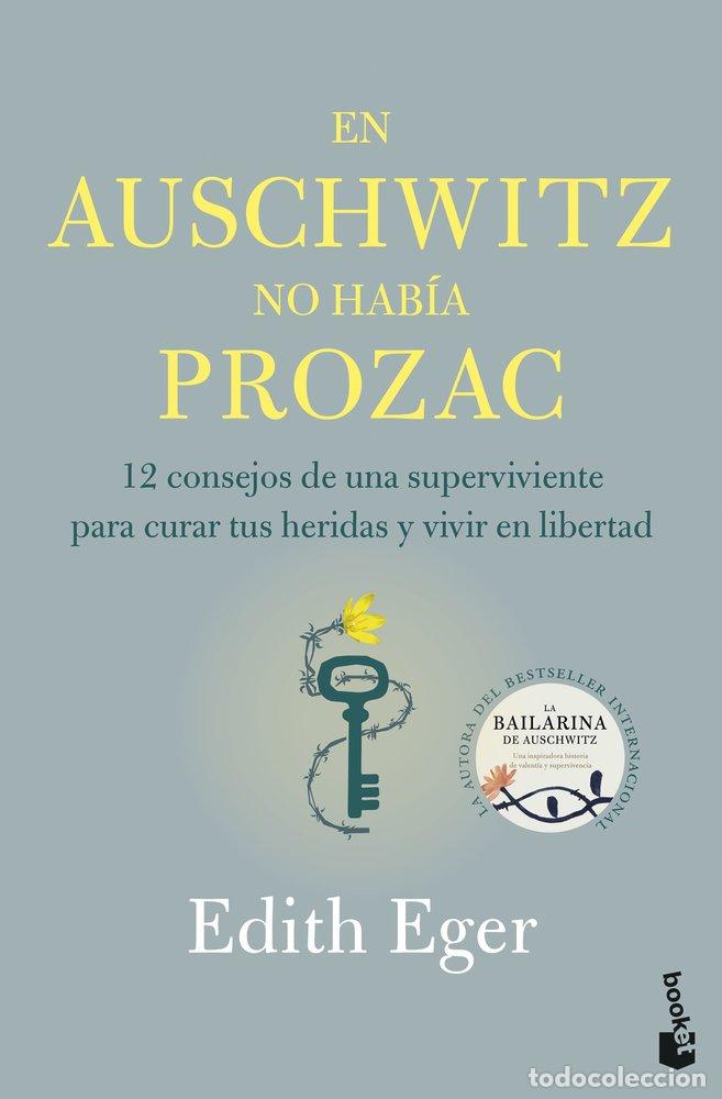 Libri: EN AUSCHWITZ NO HABIA PROZAC - EGER, EDITH