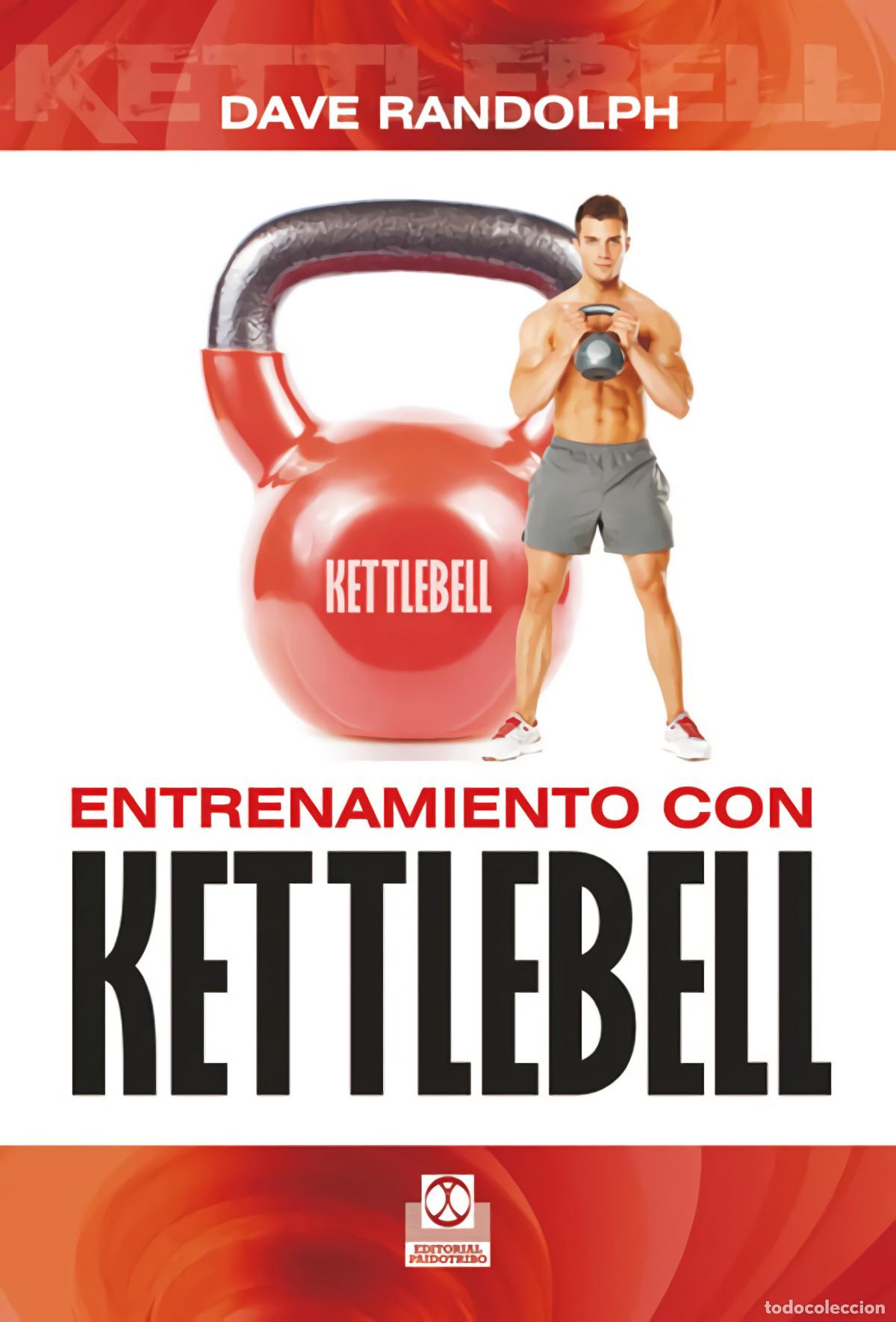 Libros: ENTRENAMIENTO CON KETTLEBELL - Randolph, Dave