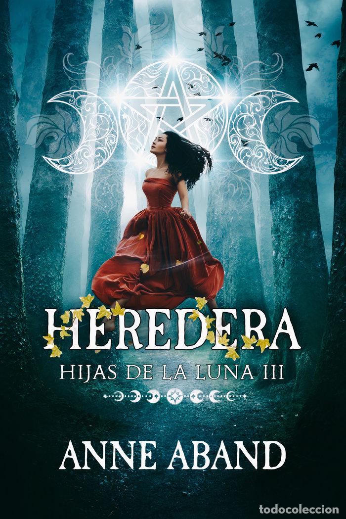 Libros: HIJAS DE LA LUNA III HEREDERA - ABAND, ANNE