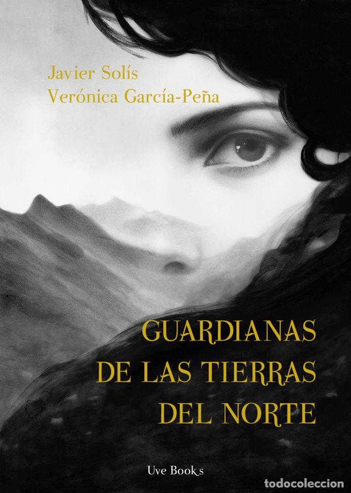 Libros: GUARDIANAS DE LAS TIERRAS DEL NORTE - GARCIA-PE&Ntilde;A, VERONICA