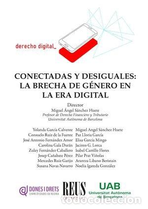 B&uuml;cher: CONECTADAS Y DESIGUALES LA BRECHA DE GENERO EN LA ERA DIGIT - SANCHEZ HUETE, MIGUEL ANGEL