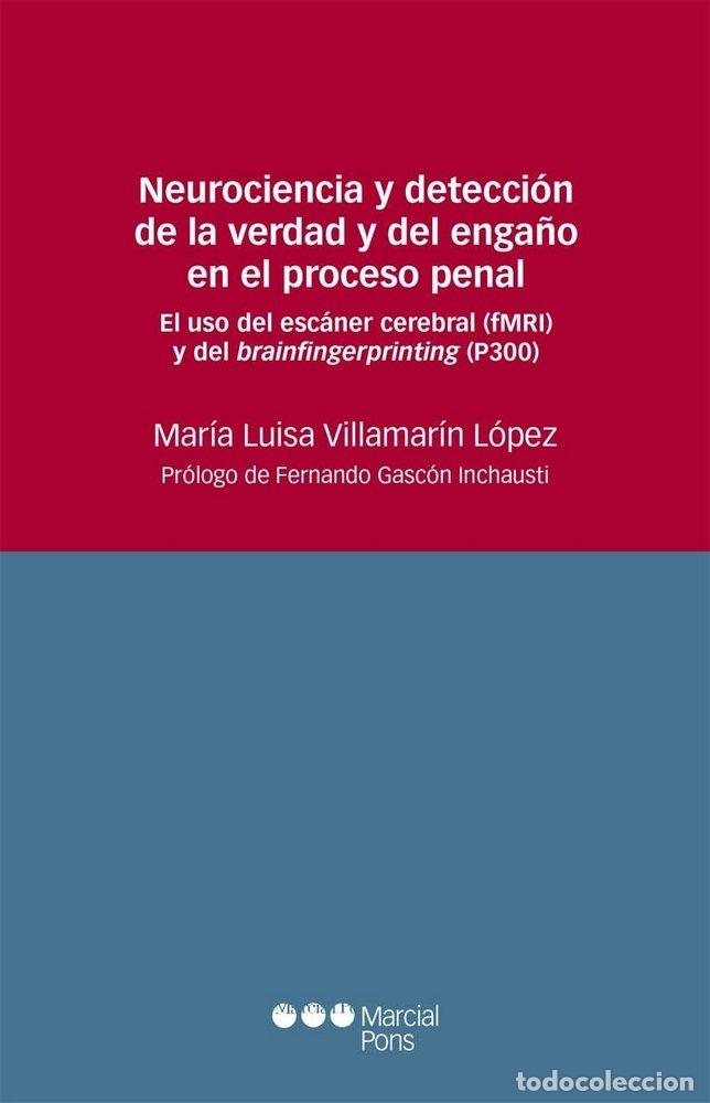 Libri: NEUROCIENCIA Y DETECCION DE LA VERDAD Y DEL ENGA&Ntilde;O EN EL PRO - VILLAMARIN LOPEZ, M&ordf; LUISA